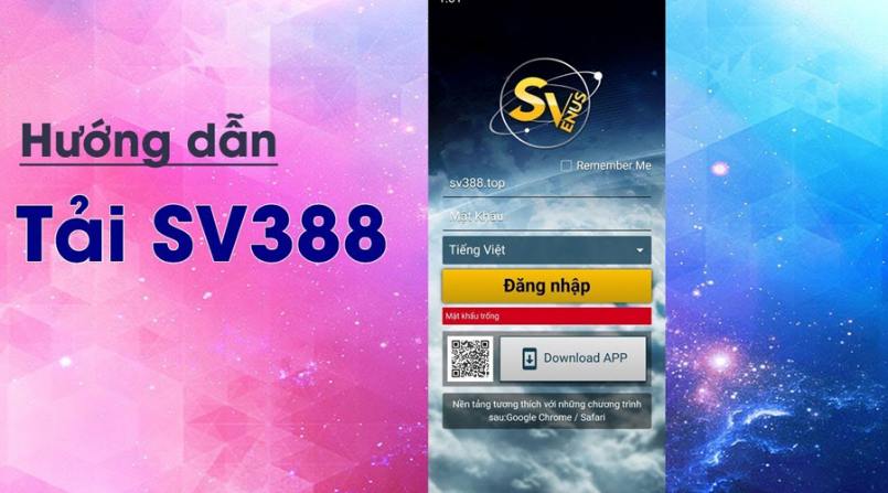 Hướng dẫn cách tải app Sv388 đơn giản, nhanh chóng